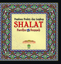 Image of PANDUAN PRAKTIS DAN LENGKAP SHALAT FARDHU & SUNNAH