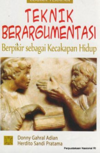 Image of Teknik berargumentasi : berpikir sebagai kecakapan hidup, logika terapan