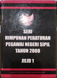 Image of Seri himpunan peraturan pegawai negeri sipil tahun 2008 jilid 1