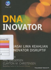 Image of DNA inovator : menguasai lima keahlian para inovator disruptif