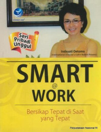 Image of Smart @ work : bersikap tepat di saat yang tepat