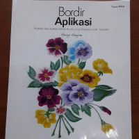 Image of Bordir aplikasi : Inspirasi dan aplikasi teknik bordir untuk mempercantik tampilan