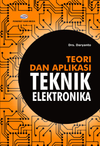 Image of TEORI DAN APLIKASI TEKNIK ELEKTRONIKA