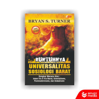 Image of RUNTUHNYA UNIVERSALITAS SOSIOLOGI BARAT : bongkar wacana atas : Islam vis a vis barat, orientalisme, postmodernisme, dan globalisme