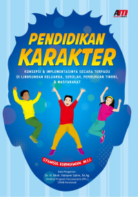 Image of PENDIDIKAN KARAKTER KONSEPSI DAN IMPLAMENTASINYA SECARA TERPADU DILINGKUNGAN KELUARGA ,SEKOLAH PERGURUAN TINGGI DAN MASYARAKAT