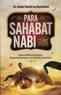 Image of Para sahabat Nabi : kisah perjuangan, pengorbanan , dan keteladanan