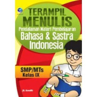 Image of TERAMPIL MENULIS PENDALAMAN MATERI PEMBELAJARAN BAHASA &SASTRA INDONESIA SMP/MTS KLS IX