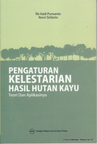 Image of Pengaturan kelestarian hasil hutan kayu : teori dan aplikasinya