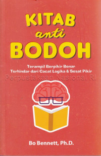 Image of Kitab anti bodoh : terampil berfikir benar terhindar dari cacat logika & sesat pikir
