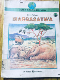 Image of DUNIA DALAM BAHAYA : MARGASATWA