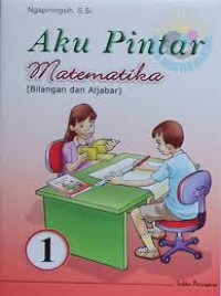 Image of AKU PINTAR MATEMATIKA (BILANGAN DAN ALJABAR)
