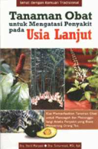Image of TANAMAN OBAT UNTUK MANGATASI PENYAKIT PADA USIA LANJUT
