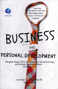 Image of BUSINESS AND PERSONAL DEVELOPMENT:DILENGKAPI DENGAN STORY,SELF ASSESMENT DAN KERTAS KERJA,SERTA KASUS PERUSAHAAN BESAR DIINDONESIA