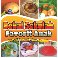 Image of BEKAL SEKOLAH FAVORIT ANAK  SEHAT LEZAT, DAN MUDAH
