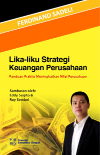 Image of LIKA-LIKU STRATEGI KEUANGAN PERUSAHAAN : panduan praktis meningkatkan nilai perusahaan