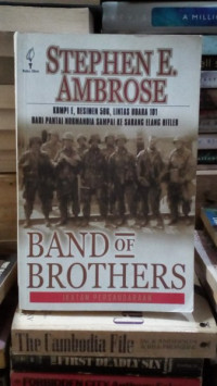 Image of Band of brothers : ikatan persaudaraan : kompi E, Resimen 506, Lintas Udara 101 dari Pantai Normandia sampai ke Sarang Elang Hitler