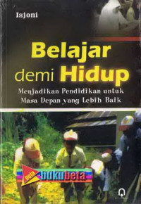 Image of BELAJAR DEMI HIDUP MENJADIKAN PENDIDIKAN UNTUK MASA DEPAN YANG LEBIH BAIK