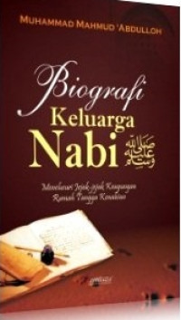 Image of Biografi keluarga Nabi : menelusuri jejak-jejak keagungan rumah tangga kenabian