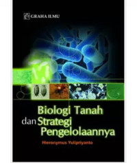 Image of BIOLOGI TANAH DAN STRATEGI  PENGELOLAANYA