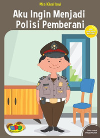 Image of Aku ingin menjadi polisi pemberani