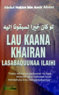 Image of LAU KAANA KHAIRAN LASABAQUUNAA ILAIHI