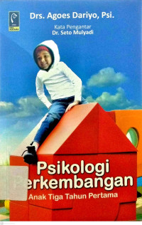 Image of PSIKOLOGI PERKEMBANGAN ANAK TIGA TAHUN PERTAMA (PSIKOLOGI ATITAMA)