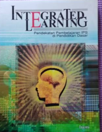 Image of INTERGRATED LEARNING : Pendekatan Pembelajaran IPS di Pendidiksn Dasar