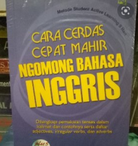 Image of CARA CERDAS CEPAT MAHIR NGOMONG BAHASA INGGRIS
