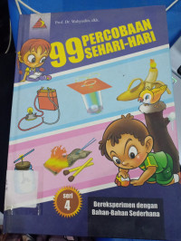 Image of 99 PERCOBAAN SEHARI-HARI SERI : BEREKSPERIMEN DENGAN BAHAN-BAHAN SEDERHANA SERI 4