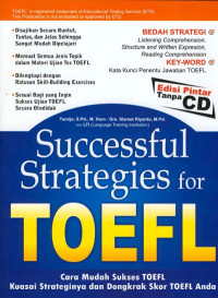 Image of SUCCESSFUL STRATEGIES FOR TOEFL:CARA MUDAH SUKSES TOEFL KUASAI STRATEGINYA DAN DONGKRAK SKOR TOEFL ANDA