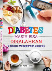 Image of DIABETES MASIH BISA DIKALAHKAN-5 RAHASIA MENGALAHKAN DIABETES