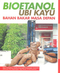 Image of Bioetanol ubi kayu : bahan bakar masa depan