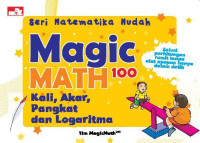 Image of SERI MATEMATIKA MUDAH MAGIC MATH 100 KALI,AKAR,PANGKAT DAN LOGARITMA