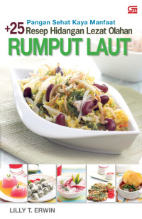 Image of Pangan sehat kaya manfaat : +25 resep hidangan lezat olahan rumput laut
