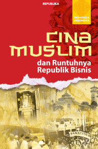 Image of CINA MUSLIM DAN RUNTUHNYA REPUBLIK BISNIS