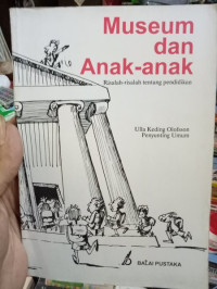 Image of MUSEUM DAN ANAK-ANAK RISALAH-RISALAH TENTANG PENDIDIKAN