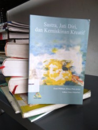 Image of Sastra,Jati Diri, dan Kemiskinan Kreatif