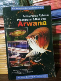 Image of MENYINGKAP RAHASIA PENANGKARAN DAN BUDI DAYA ARWANA