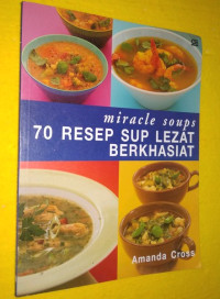 Image of Miracle soups : 70 resep sup lezat berkhasiat