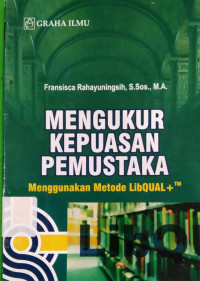 Image of MENGUKUR KEPUASAN PEMUSTAKA MENGGUNAKAN METODE LIBQUAL