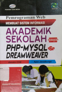 Image of PEMROGRAMAN WEB : MEMBUAT SISTEM INFORMASI AKADEMIK SEKOLAH DENGAN PHP-MYSQL  DAN DREAMWEAVER