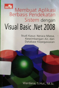 Image of MEMBUAT APLIKASI BERBASIS PENDEKATAN SISTEM DENGAN VISUAL BASIC.NET 2008