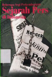 Image of BEBERAPA SEGI PERKEMBANGAN SEJARAH PERS DI INDONESIA