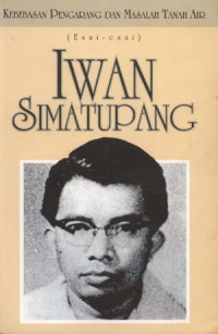 Image of KEBEBASAN PENGARANG DAN MASALAH TANAH AIR : ( esai-esai Iwan Simatupang )