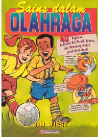 Image of Sains dalam olahraga : 40 kegiatan pencetak gol, peraih sukses, dan pemenang medali untuk anak-anak!