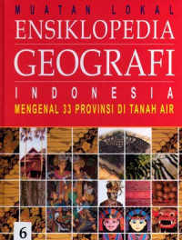 Image of ENSIKLOPEDIA GEOGRAFI INDONESIA MENGENAL 33 PROVINSI DI TANAH AIR
