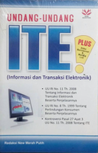 Image of UNDANG-UNDANG ITE ( INFORMASI DAN TRANSAKSI ELEKTRONIK )