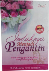 Image of Indahnya menjadi pengantin : bekal menggapai impian saat malam pertama dan bulan madu