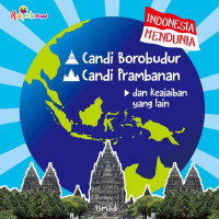 Image of INDONESIA MENDUNIA- CANDI BOROBUDUR, CANDI PRANBANAN, DAN KEAJAIBAN YANG LAIN