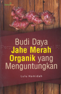 Image of BUDI DAYA JAHE MERAH ORGANIK YANG MENGUNTUNGKAN